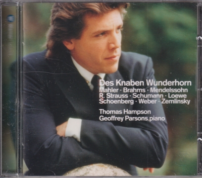 Thomas Hampson / Des Knaben Wunderhorn / KÄYTETTY CD // Gustav Mahler / Johannes Brahms / Felix Mendelssohn / Richard Strauss /  Robert Schumann / Carl Loewe / Arnold Schoenberg / Carl Maria von Weber / Alexander von Zemlinsky