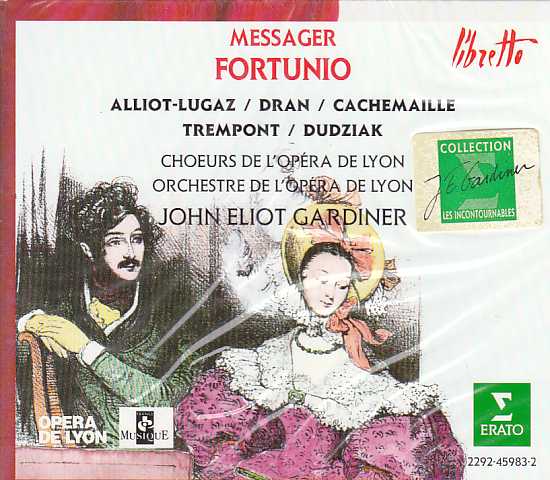 André Messager / Fortunio // Colette Alliot-Lugaz / Thierry Dran / Orchestre de l'Opera de Lyon / John Eliot Gardiner