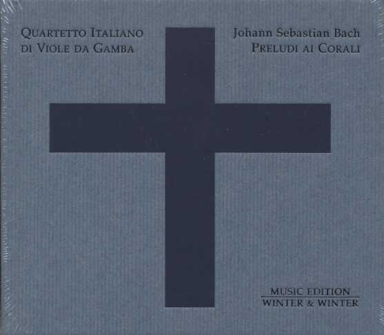 J.S. Bach / Preludi ai Corali // Quartetto Italiano di Viole da Gamba / Vittorio Ghielmi
