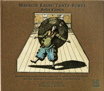 Mauricio Kagel / Tantz-Schul // Margaret Chalker / Christoph Späth / Rundfunk-Sinfonieorchester Saarbrücken / Mauricio Kagel