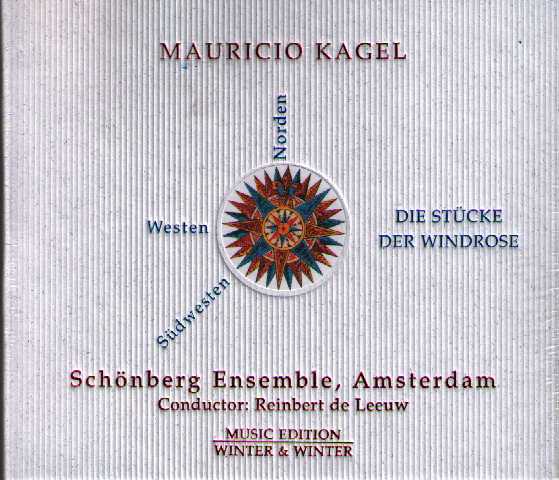 Mauricio Kagel / Die Stücke der Windrose // Schönberg Ensemble / Reinbert de Leeuw