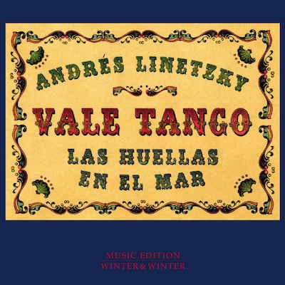Andrés Linetzky / Vale Tango / Las Huellas en el Mar