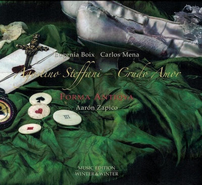 Agostino Steffani / Crudo Amor // Eugenia Boix / Carlos Mena / Forma Antiqva / Aarón Zapico