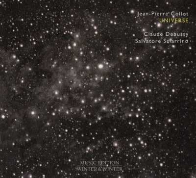Jean-Pierre Collot / Universe // Claude Debussy / Salvatore Sciarrino