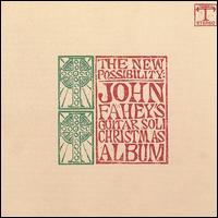 John Fahey / The New Possibility: John Fahey's Guitar Soli Christmas Album / Christmas with John Fahey vol. 2