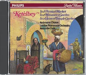 Albert Ketèlbey / In a Persian Market, etc. / London Promenade Orchestra / Alexander Faris