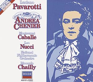 Umberto Giordano / Andrea Chénier // Luciano Pavarotti / Montserrat Caballé / National Philharmonic Orchestra / Riccardo Chaily