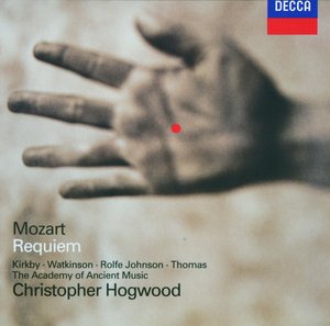 W.A. Mozart / Requiem / Emma Kirkby / Carolyn Watkinson / Chorus & Orchestra of the Academy of Ancient Music / Christopher Hogwood