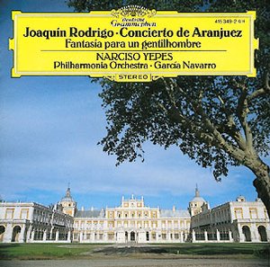 Joaquín Rodrigo / Concierto de Aranjuez // Narciso Yepes / Philharmonia Orchestra / English Chamber Orchestra / Garcia Navarro