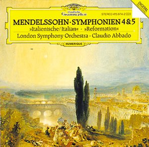 Felix Mendelssohn / Symphonies 4 & 5 / London Symphony Orchestra / Claudio Abbado