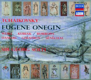 Pyotr Tchaikovsky / Eugene Onegin // Bernd Weikl / Teresa Kubiak / Stuart Burrows / Julia Hamari / Nicolai Ghiaurov / Orchestra of the Royal Opera House Covent Garden / Georg Solti