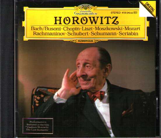 Vladimir Horowitz / Bach-Busoni / Mozart / Chopin / Schubert / Liszt / Schumann / Rachmaninov / Scriabin / Moszkowski