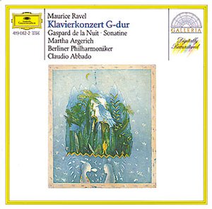 Maurice Ravel / Piano Concerto / Gaspard de la Nuit / Sonatine // Martha Argerich / Berliner Philharmoniker / Claudio Abbado