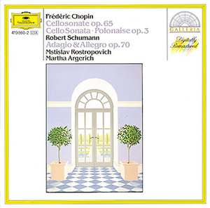 Frédéric Chopin / Cello Sonata / Robert Schumann / Adagio and Allegro / Mstislav Rostropovich / Martha Argerich
