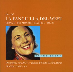 Giacomo Puccini / La Fanciulla del West / Renata Tebaldi / Orchestra e coro dell'Accademia di Santa Cecilia Roma / Franco Capuana 2CD
