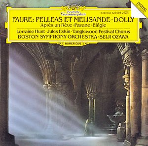 Gabriel Fauré / Pélleas et Mélisande / Dolly etc. / Boston Symphony Orchestra / Seiji Ozawa