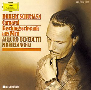 Robert Schumann / Carnaval / Faschingsschwank aus Wien / Arturo Benedetti Michelangeli 