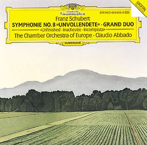 Franz Schubert / Symphony No. 8 / Grand Duo Sonata / The Chamber Orchestra of Europe / Claudio Abbado