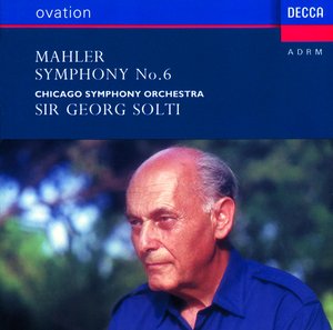 Gustav Mahler /  Symphony No. 6 / Chicago Symphony Orchestra / Sir Georg Solti