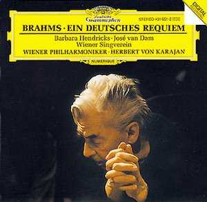 Johannes Brahms / Ein Deutsches Requiem // Barbara Hendricks / Jose van Dam / Wiener Philharmoniker / Herbert von Karajan