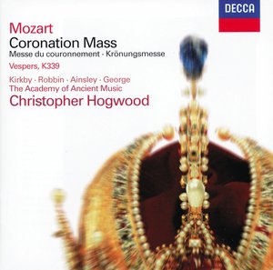 W.A. Mozart / Coronation Mass ym. / Emma Kirkby / Catherine Robbin / The Academy of Ancient Music / Christopher Hogwood