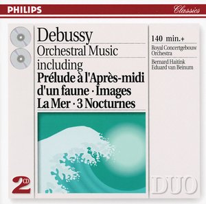 Claude Debussy / Orchestral Music // Royal Concertgebouw Orchestra / Bernard Haitink / Eduard van Beinum