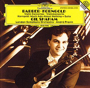 Samuel Barber / Violin Concerto / Erich Korngold / Violin Concerto / Gil Shaham / London Symphony Orchestra / André Previn