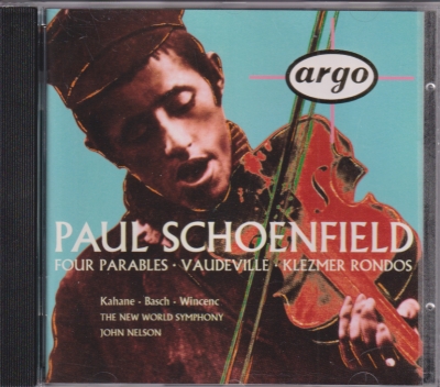 Paul Schoenfield / Four Parables / Vaudeville / Klezmer Rondos / KÄYTETTY CD // Jeffrey Kahane / Wolfgang Basch / Carol Wincenc / The New World Symphony / John Nelson