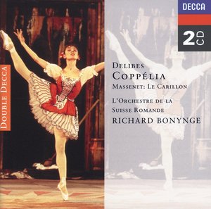 Léo Delibes / Coppelia / Jules Massenet / Le Carillon // L'Orchestre de la Suisse Romande / Richard Bonynge