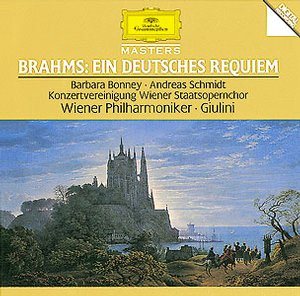 Johannes Brahms / Ein Deutsches Requiem / Barbara Bonney / Andreas Schmidt / Wiener Philharmoniker / Carlo Maria Giulini