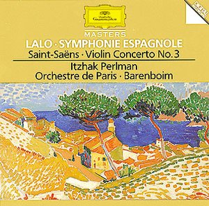 Camille Saint-Saëns / Violin Concerto No. 3 / Edouard Lalo / Symphonie Espagnole / Hector Berlioz / Rêverie et caprice / Itzhak Perlman / Orchestre de Paris / Daniel Barenboim