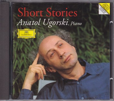 Anatol Ugorski / Short Stories / KÄYTETTY CD // W.A. Mozart / Ferruccio Busoni / Franz Liszt / Claude Debussy / Felix Mendelssohn / Robert Schumann / Frédéric Chopin / Alexander Scriabin / Sergei Rachmaninov / Carl Maria von Weber