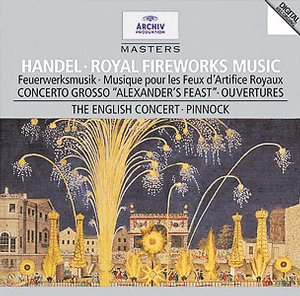 Georg Friedrich Händel / Royal Fireworks Music / Concerto grosso / Overtures / The English Concort / Trevor Pinnock