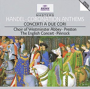 Georg Friedrich Händel / Coronation Anthems / Concerti a due cori / Simon Preston / The English Concert / Trevor PInnock