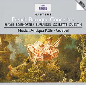 Musica Antiqua Köln / French Baroque Concertos // Michel Blavet / Jean-Baptiste Quentin / Michel Corrette / Joseph Bodin de Boismortier / Pierre-Gabriel Buffardin