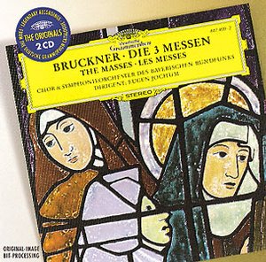 Anton Bruckner / Die 3 Messen / Symphonieorchester des Bayerischen Rundfunks / Eugen Jochum