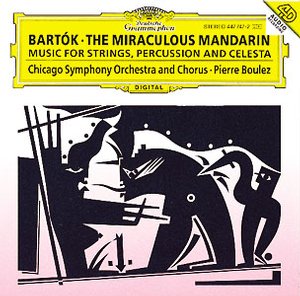 Béla Bartók / The Miraculous Mandarin / Music for Strings, Percussion and Celesta / Chicago Symphony Orchestra / Pierre Boulez