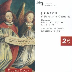 J.S. Bach / 6 Favourite Cantatas (BWV 147, 80, 8, 140, 51, 78) / The Bach Ensemble / Joshua Rifkin