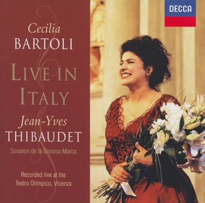 Cecilia Bartoli / Live in Italy // Antonio Vivaldi / W.A. Mozart / Franz Schubert / Hector Berlioz / Gaetano Donizetti / Umberto Giordano / Savier Montsalvatge / Georges Bizet