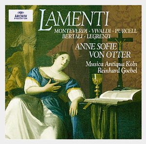 Anne Sofie von Otter / Lamenti // Claudio Monteverdi / Henry Purcell / Antonio Vivaldi / Musica Antiqua Köln / Reinhard Goebel