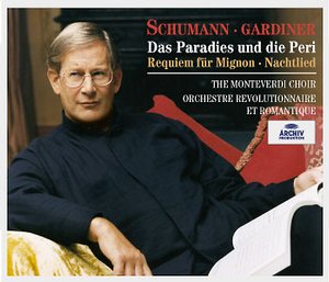 Robert Schumann / Das Paradies und die Peri // Requiem für Mignon / Nachtlied / Orchestre Révolutionnaire et Romantique / John Eliot Gardiner