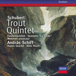 Franz Schubert / Trout Quintet / 6 Momentus Musicaux / András Schiff / Alois Posch / Hagen Quartet