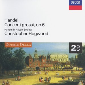 G.F. Händel / Concerti Grossi / Handel & Haydn Society / Christopher Hogwood