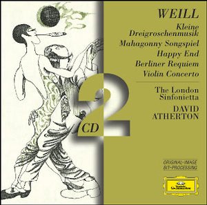 Kurt Weill / Happy End / Das Berliner Requiem etc. / London Sinfonietta / David Atherton 2CD