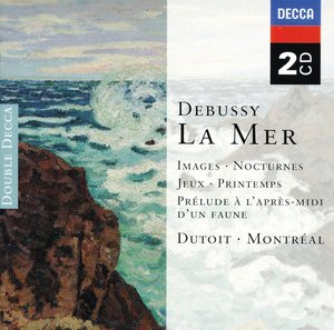 Claude Debussy / La Mer etc. / Orchestre symphonique de Montréal / Charles Dutoit