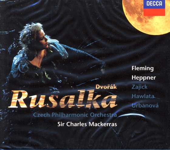 Antonín Dvorák / Rusalka / Renée Fleming / Ben Heppner / Czech Philharmonic Orchestra / Charles Mackerras
