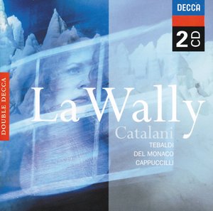 Alfredo Catalani / La Wally // Renata Tebaldi / Mario del Monaco / Piero Cappuccilli / Orchestre National de l'Opéra de Monte-Carlo / Fausto Cleva
