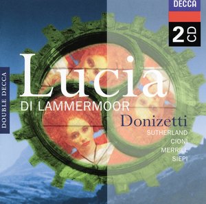 Gaetano Donizetti / Lucia di Lammermoor // Joan Sutherland / Renato Cioni / Robert Merrill / Cesare Siepi / John Pritchard