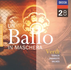 Giuseppe Verdi / Un Ballo in Maschera / Renata Tebaldi / Luciano Pavarotti / Orchestra e coro dell' Accademia di Santa Cecilia, Roma / Bruno Bartoletti