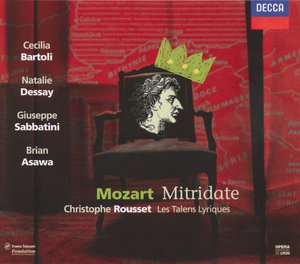 W.A. Mozart / Mitridate // Cecilia Bartoli / Natalie Dessay / Giuseppe Sabbatini / Brian Asawa / Les Talens Lyriques / Christophe Rousset